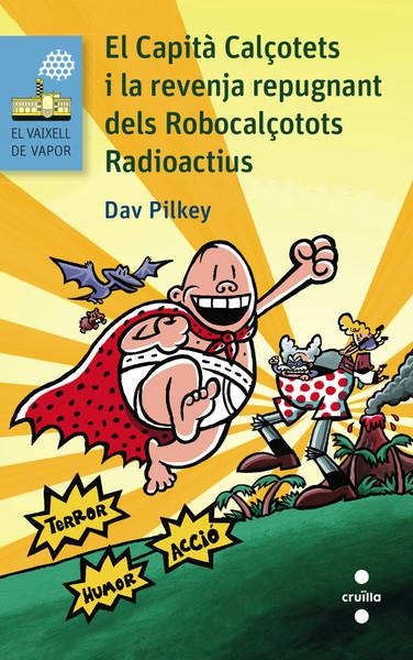 EL CAPITA CALÇOTETS I LA REVENJA REPUGNANT DELS ROBOCALÇOTOTS RADIOACTIUS | 9788466138697 | Dav Pilkey | Llibreria online de Figueres i Empordà