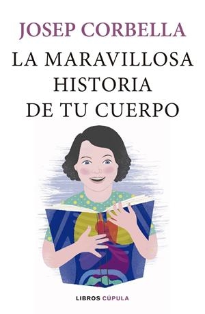 La maravillosa historia de tu cuerpo | 9788448024093 | Josep Corbella | Librería online de Figueres / Empordà