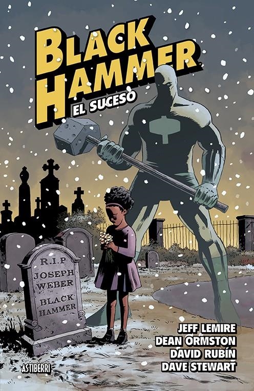 Black Hammer #02. El suceso | 9788416880546 | Lemire, Jeff/Ormston, Dean/Rubín, David/Stewart, Dave | Llibreria online de Figueres i Empordà