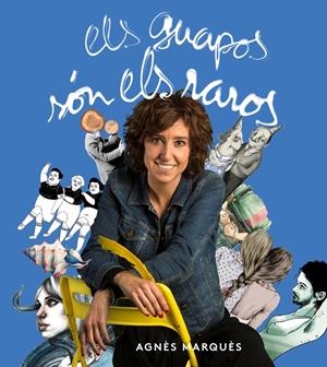 Els guapos són els raros | 9788416670451 | Agnès Marquès | Llibreria online de Figueres i Empordà