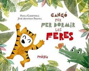 CANÇÓ PER DORMIR A LES FERES | 9788417272036 | Carbonell, Paula | Llibreria online de Figueres i Empordà