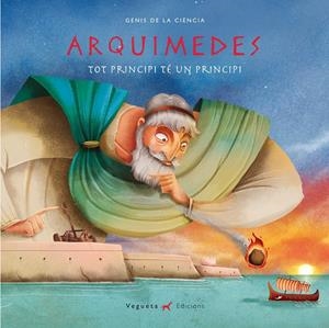Arquimedes. Tot principi té un principi | 9788417137014 | Vegueta Edicions/Marcos, ÁLvaro | Llibreria online de Figueres i Empordà