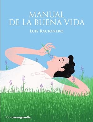 MANUAL DE LA BUENA VIDA | 9788416372447 | Luis Racionero Grau | Llibreria online de Figueres i Empordà