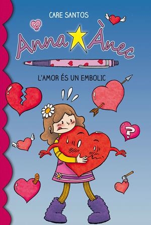 L'amor és un embolic (Anna Ànec #03) | 9788415267928 | Santos, Care | Librería online de Figueres / Empordà