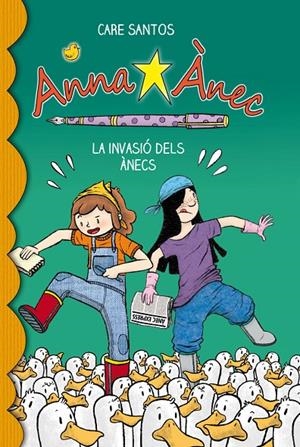 La invasió dels ànecs (Anna Ànec #04) | 9788415711049 | Santos, Care | Librería online de Figueres / Empordà
