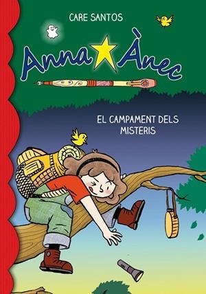 El campament dels misteris (Anna Ànec #06) | 9788415711759 | Santos, Care | Librería online de Figueres / Empordà