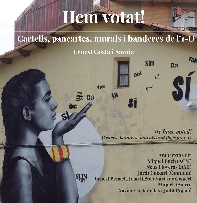 Hem votat! Cartells, pancartes, murals i banderes de l'1-O | 9788494748417 | Buch, Miquel/Lloveras, Neus/CUIXART, Jordi/BENACH, ERNEST/RIGOL, JOAN/DE GISPERT, NÚRIA/AGUIRRE, MIQ | Librería online de Figueres / Empordà