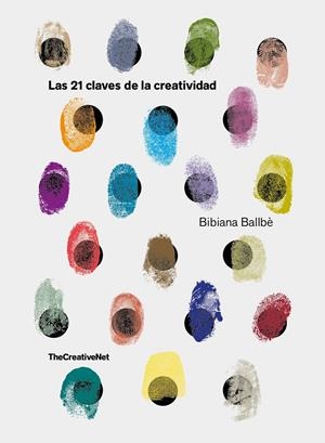 Las 21 claves de la creatividad | 9788416890651 | Bibiana Ballbé | Llibreria online de Figueres i Empordà