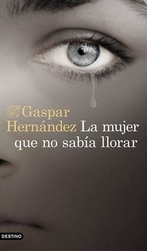 La mujer que no sabía llorar | 9788423353491 | Gaspar Hernández | Librería online de Figueres / Empordà