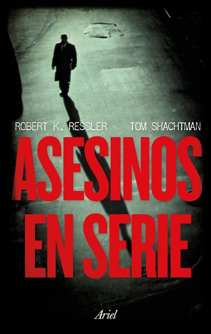Asesinos en serie | 9788434427679 | Ressler, Robert K./Shachtman, Tom | Librería online de Figueres / Empordà