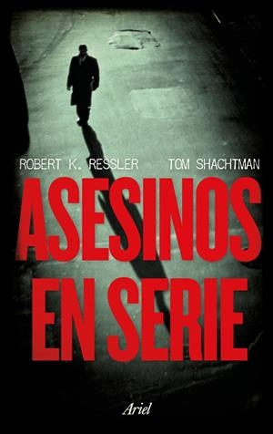 Asesinos en serie | 9788434427679 | Ressler, Robert K./Shachtman, Tom | Librería online de Figueres / Empordà