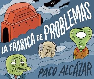 La fábrica de problemas | 9788416880652 | Paco Alcázar | Librería online de Figueres / Empordà