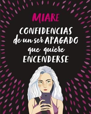 Confidencias de un ser apagado que quiere encenderse | 9788420486345 | Miare | Llibreria online de Figueres i Empordà