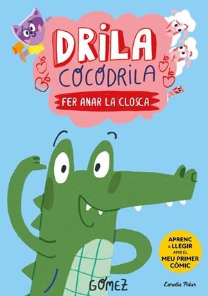 Drila Cocodrila #01. Fer anar la closca (PAL) | 9788413896182 | Gómez | Librería online de Figueres / Empordà