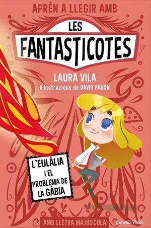 Les Fantasticotes #05. L'Eulàlia i el problema de la gàbia | 9788413896366 | Vila, Laura | Llibreria online de Figueres i Empordà