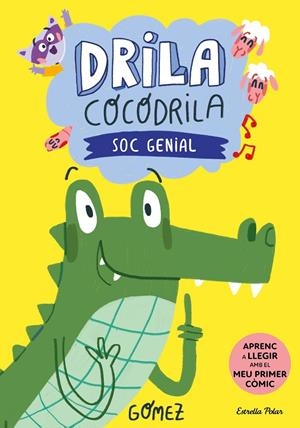 Drila Cocodrila #02. Soc genial (PAL) | 9788413896199 | Gómez | Librería online de Figueres / Empordà