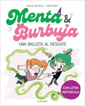 Menta y Burbuja #04. Una brujita al rescate | 9788419522061 | Battault, Paule/Miss Paty | Librería online de Figueres / Empordà