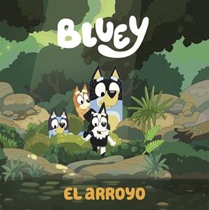Bluey. Un cuento - El arroyo (edición en español) | 9788448865092 | Bluey | Llibreria online de Figueres i Empordà