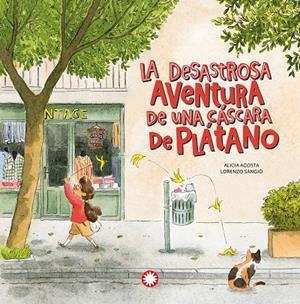 La desastrosa aventura de una cáscara de plátano | 9788418304415 | Acosta, Alicia | Llibreria online de Figueres i Empordà