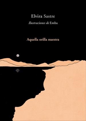 Aquella orilla nuestra | 9788420486383 | Elvira Sastre | Librería online de Figueres / Empordà