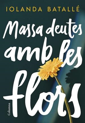 Massa deutes amb les flors | 9788466430814 | Batallé Prats, Iolanda | Librería online de Figueres / Empordà