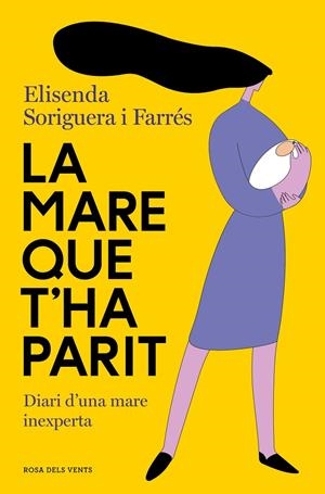 La mare que t'ha parit | 9788419259240 | Soriguera i Farrés, Elisenda | Librería online de Figueres / Empordà
