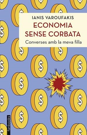 Economia sense corbata | 9788419150851 | Varoufakis, Ianis | Llibreria online de Figueres i Empordà