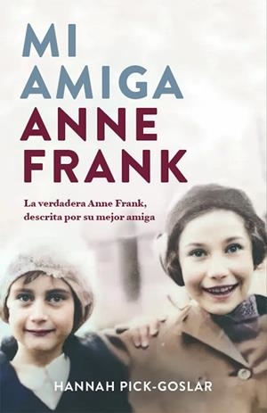 Mi amiga Anne Frank | 9788401032172 | Pick-Goslar, Hannah | Librería online de Figueres / Empordà