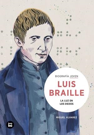 Louis Braille. La luz en los dedos | 9788483439401 | Álvarez Morales, Miguel | Llibreria online de Figueres i Empordà