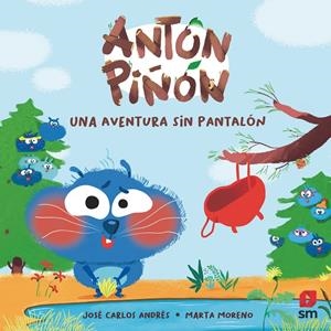 Antón Piñón #01. UNA AVENTURA SIN PANTALÓN | 9788419102331 | Andrés, José Carlos | Llibreria online de Figueres i Empordà
