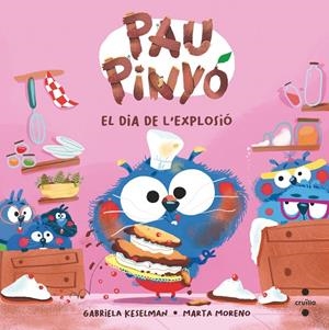 Pau Pinyó #04. EL DIA DE L'EXPLOSIÓ | 9788466156455 | Keselman, Gabriela | Llibreria online de Figueres i Empordà
