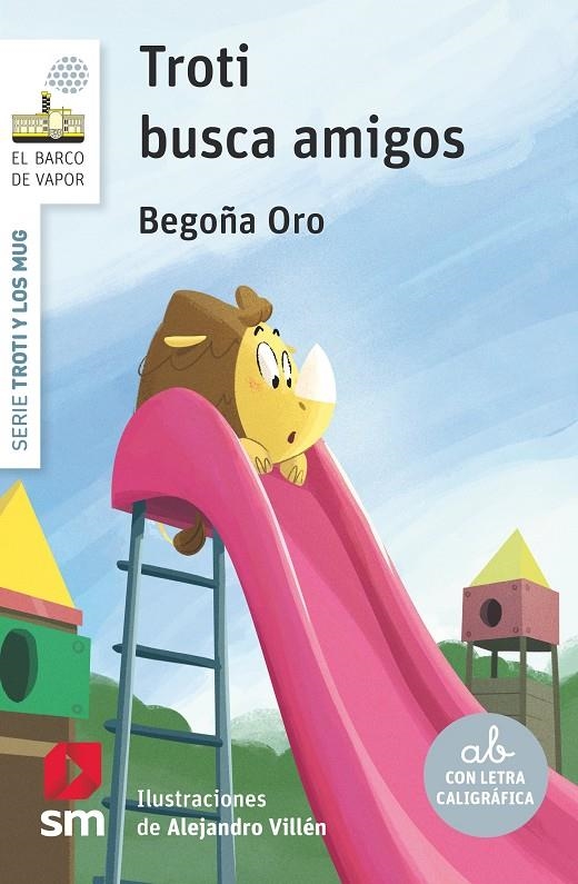 Serie Troti y los Mug #06. TROTI BUSCA AMIGOS (El Barco de Vapor Blanca) (lligada) | 9788498564983 | Oro Pradera, Begoña | Llibreria online de Figueres i Empordà