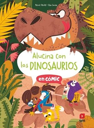 ALUCINA EN CÓMIC #01. ALUCINA CON LOS DINOSAURIOS | 9788419099877 | Oertel, Pierre | Llibreria online de Figueres i Empordà