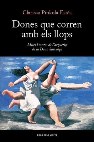 Dones que corren amb els llops | 9788419259424 | Estés, Clarissa Pinkola | Llibreria online de Figueres i Empordà