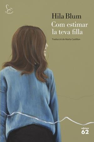 Com estimar la teva filla | 9788429781298 | Blum, Hila | Librería online de Figueres / Empordà