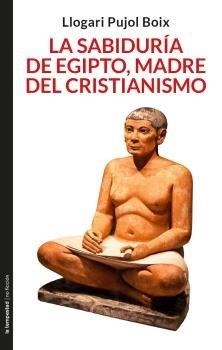 La sabiduría de Egipto, madre del cristianismo | 9788479482053 | Pujol Boix, Llogari | Llibreria online de Figueres i Empordà