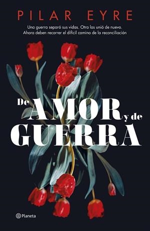 De amor y de guerra | 9788408276685 | Eyre, Pilar | Librería online de Figueres / Empordà