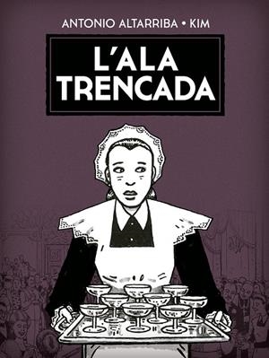 L'ALA TRENCADA | 9788467963991 | Altarriba, Antonio/Aubert, Joaquim "KIM" | Llibreria online de Figueres i Empordà