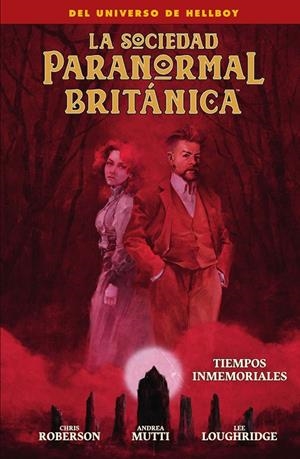 LA SOCIEDAD PARANORMAL BRITANICA: TIEMPOS INMEMORIALES | 9788467964417 | Roberson, Chris/Mutti, Andrea/Loughridge, Lee | Llibreria online de Figueres i Empordà