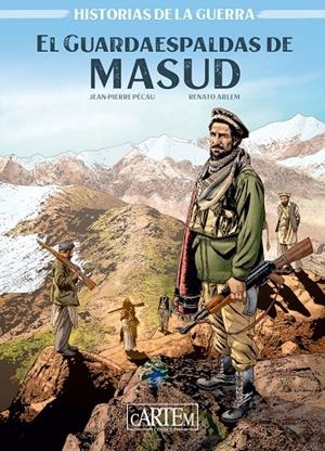 El guardaespaldas de Masud (Historias de la guerra #01) | 9788412594546 | Pécau, Jean-Pierre/Arlem, Renato | Llibreria online de Figueres i Empordà