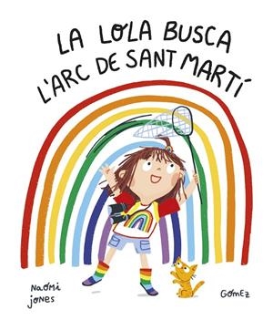 La Lola busca l’arc de Sant Martí | 9788419253187 | Jones, Naomi | Llibreria online de Figueres i Empordà