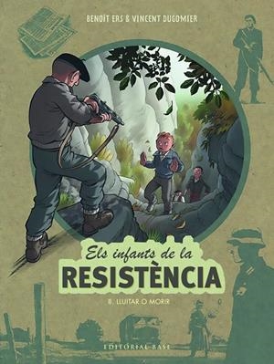 Els infants de la resistència #08. Lluitar o morir | 9788419007568 | Ers, Benoît/Dugomier, Vincent | Llibreria online de Figueres i Empordà