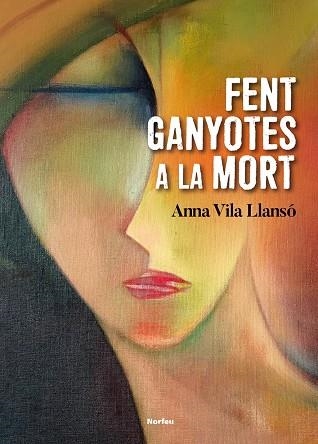 Fent ganyotes a la mort | 9788418096501 | Vila Llansó, Anna | Llibreria online de Figueres i Empordà