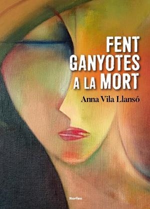 Fent ganyotes a la mort | 9788418096501 | Vila Llansó, Anna | Llibreria online de Figueres i Empordà