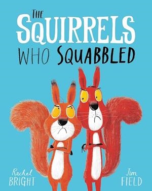 THE SQUIRRELS WHO SQUABBLED | 9781408340479 | Bright, Rachel/Field, Jim | Llibreria online de Figueres i Empordà