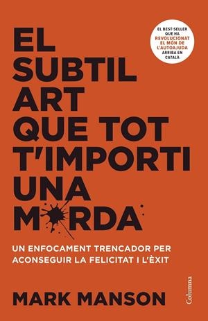 El subtil art que tot t'importi una merda | 9788466430920 | Manson, Mark | Llibreria online de Figueres i Empordà