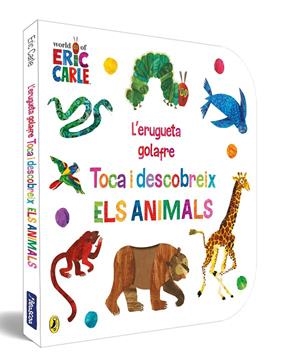 L'erugueta golafre. Toca i descobreix els animals | 9788448864941 | Carle, Eric | Llibreria online de Figueres i Empordà