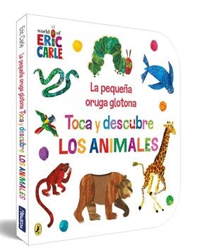 La pequeña oruga glotona. Toca y descubre los animales (Colección Eric Carle) | 9788448864934 | Carle, Eric | Llibreria online de Figueres i Empordà