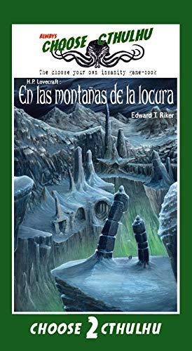 Choose Cthulhu #02. En las montañas de la locura | 9788417360450 | Riker, Edward T./Mayor Hernández, Eliezer | Llibreria online de Figueres i Empordà