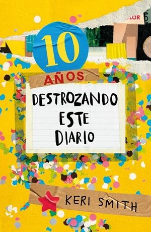 Destroza este diario. Ahora a todo color (10 años destrozando este diario) | 9788449341359 | Smith, Keri | Llibreria online de Figueres i Empordà